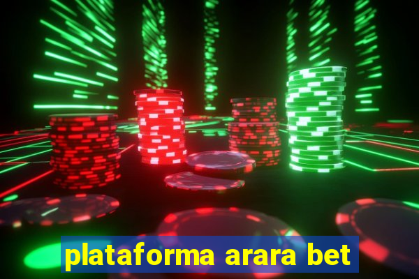 plataforma arara bet